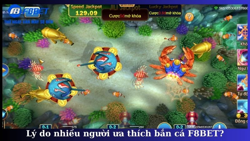 Lý do nhiều người ưa thích bắn cá F8BET?