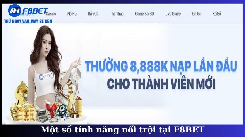 Một số tính năng nổi trội tại F8BET