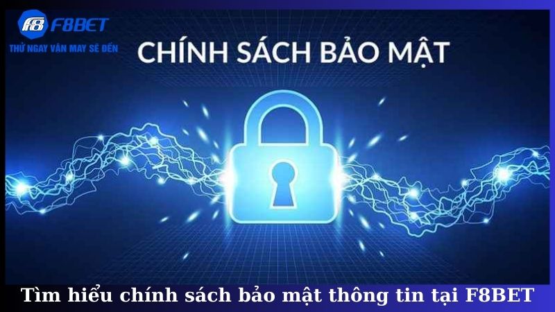 Tìm hiểu chính sách bảo mật thông tin tại F8BET