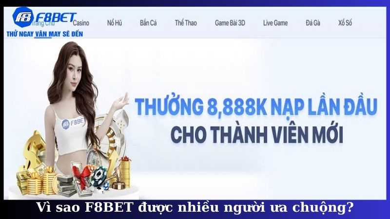 Vì sao F8BET được nhiều người ưa chuộng?